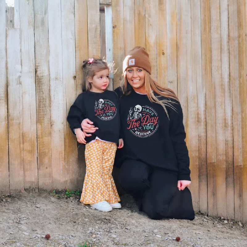 Have The Day You Deserve Mum & Kid Matching Sweatshirts Hoodie with Oversized Fit Loose Comfortable Have The Day You Deserve Mum & Kid Matching Sweatshirts Hoodie with Oversized Fit Loose Comfortable