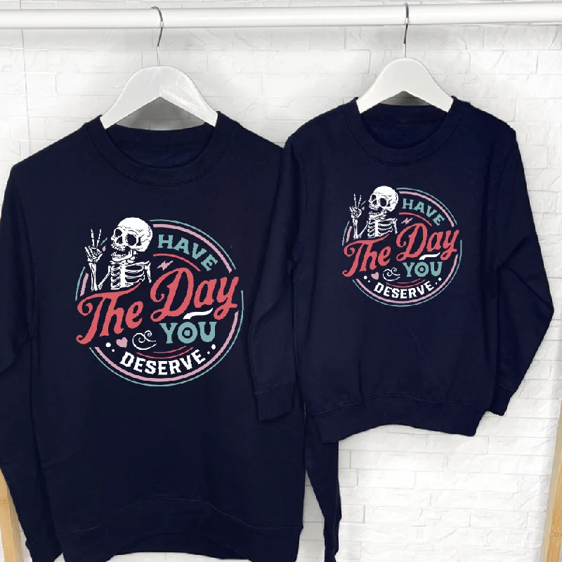 Have The Day You Deserve Mum & Kid Matching Sweatshirts Hoodie with Crew Neck Simple Timeless