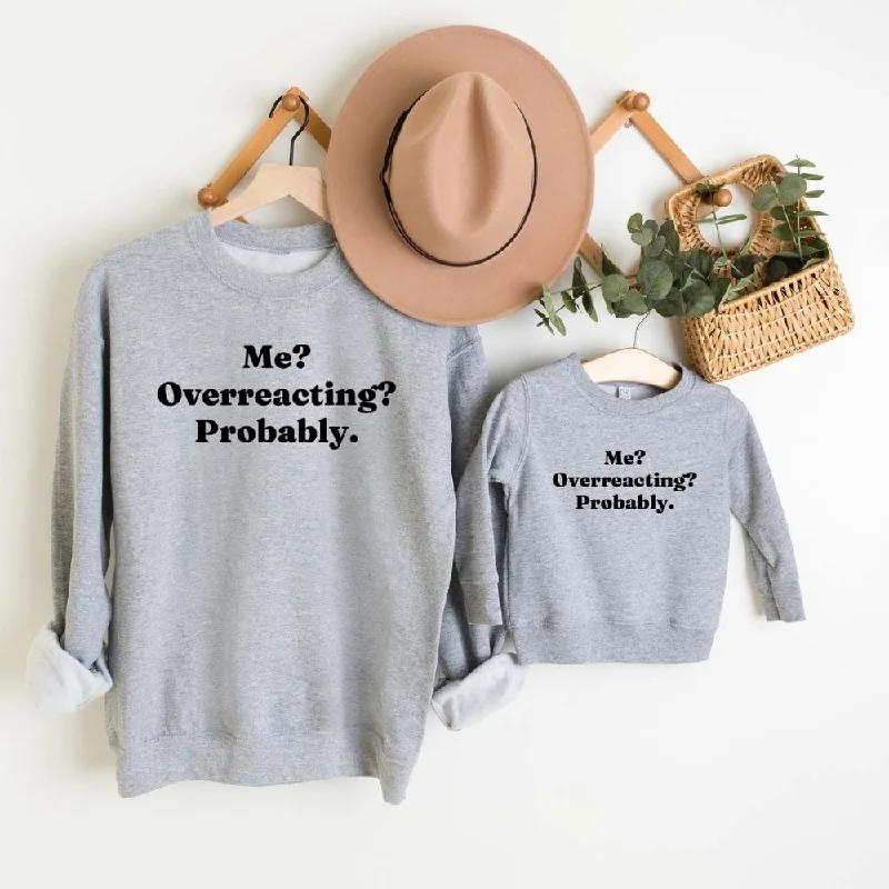 Me? Overreacting? Probably Mum & Kid Matching Sweatshirts Hoodie with Ribbed Cuffs Snug Fit Comfort Me? Overreacting? Probably Mum & Kid Matching Sweatshirts Hoodie with Ribbed Cuffs Snug Fit Comfort