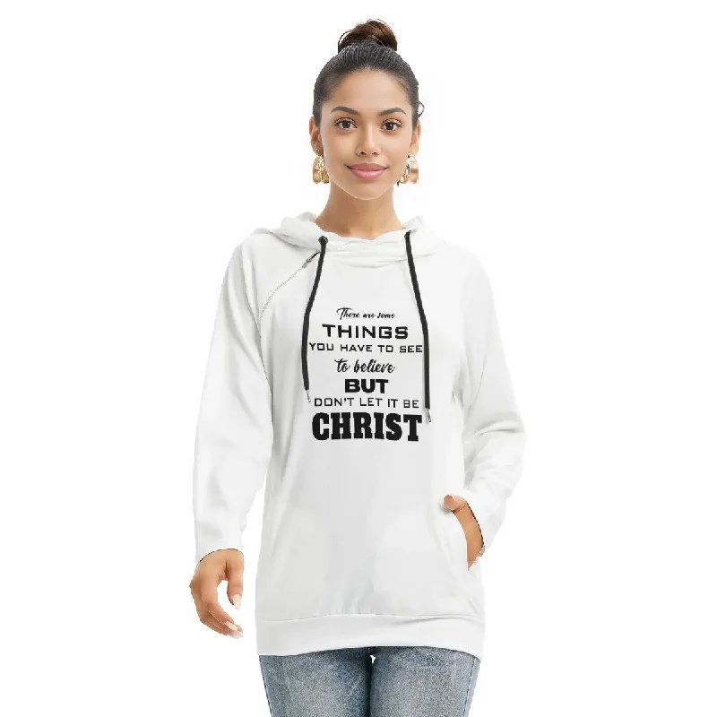 THERE ARE THINGS YOU HAVE TO SEE TO BELIEVE - DON'T LET IT BE CHRIST Sleeve Hoodie Hoodie with Button Classic Timeless THERE ARE THINGS YOU HAVE TO SEE TO BELIEVE - DON'T LET IT BE CHRIST Sleeve Hoodie Hoodie with Button Classic Timeless